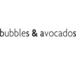 BUBBLES &AMP; AVOCADOS